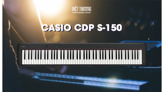 Casio CDP-S150: Cây đàn hoàn hảo cho người bắt đầu học piano