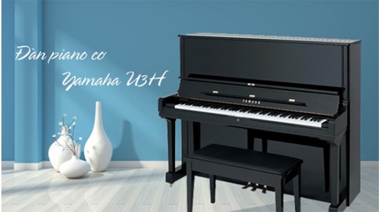 Khám phá cây đàn upright piano yamaha u3h serial của Nhật Bản 