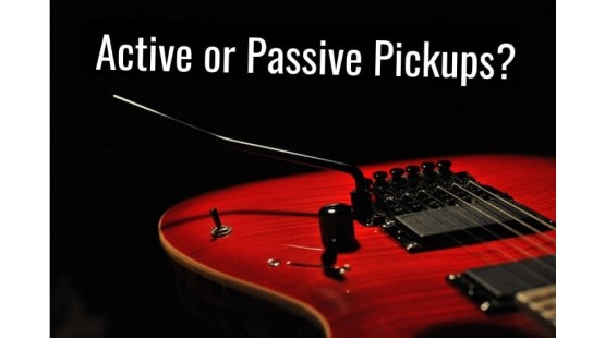 PASSIVE VS ACTIVE PICKUPS