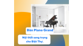  Đàn Piano Grand – Nội thất sang trọng cho Biệt Thự 