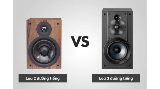 So sánh loa 2 đường tiếng và loa 3 đường tiếng