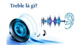 Treble là gì? Cách chỉnh âm treble trong hệ thống âm thanh