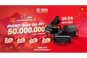 Piano Giảm Giá 50.000.000đ Mừng Kỉ Niệm 50 Năm Non Sông Liền Một Dải