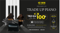 TRADE-UP PIANO – GIỮ NGUYÊN GIÁ TRỊ ĐÀN TRONG 5 NĂM 