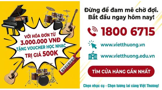 Mua Nhạc Cụ Tặng Voucher Học Nhạc Trị Giá 500.000 VNĐ Tại Việt Thương Music