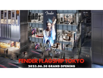 FENDER CÔNG BỐ NGÀY KHAI TRƯƠNG CHÍNH THỨC CỬA HÀNG BÁN LẺ ĐẦU TIÊN “FENDER FLAGSHIP TOKYO”