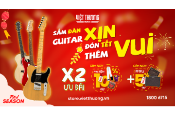 Chương trình ưu đãi: Sắm đàn guitar xịn, đón Tết thêm vui