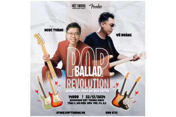 Pop Ballad Revolution - Những giải pháp khi đệm guitar