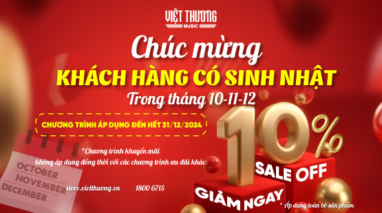 Sinh nhật rộn ràng - Nhận ngay ưu đãi 10% tại Việt Thương Music