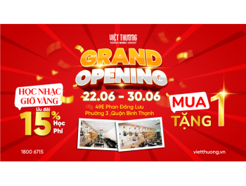 Việt Thương Music khai trương chi nhánh mới tại 49E PHAN ĐĂNG LƯU, PHƯỜNG 3, QUẬN BÌNH THẠNH, TPHCM