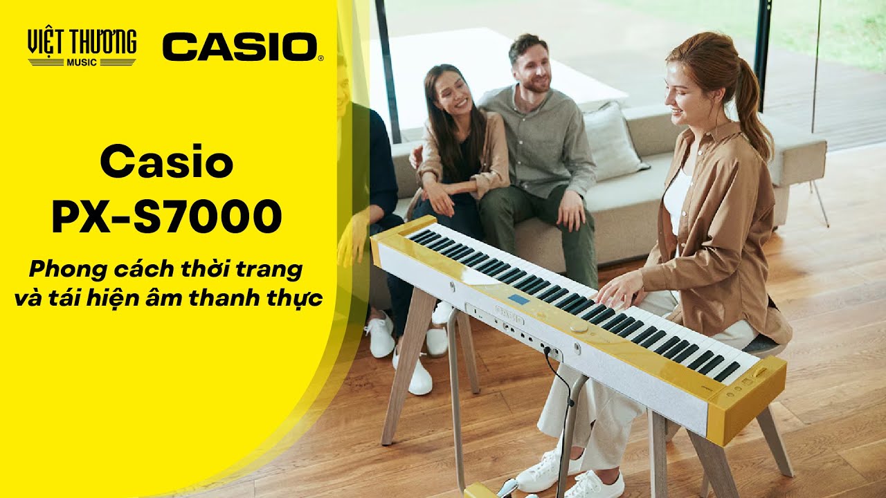 Piano Casio Privia PX-S7000 - Phong cách và tái hiện âm thanh thực