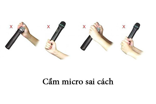 Cách cầm micro không đúng